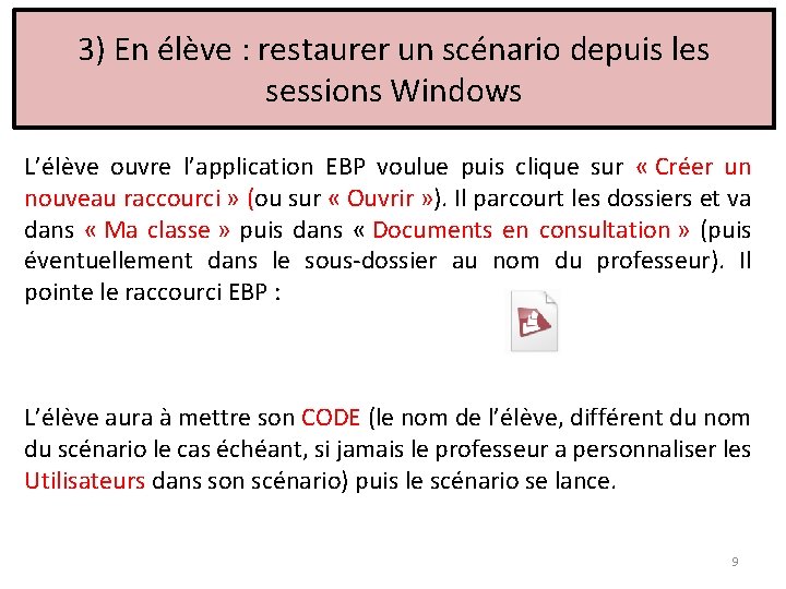 3) En élève : restaurer un scénario depuis les sessions Windows L’élève ouvre l’application