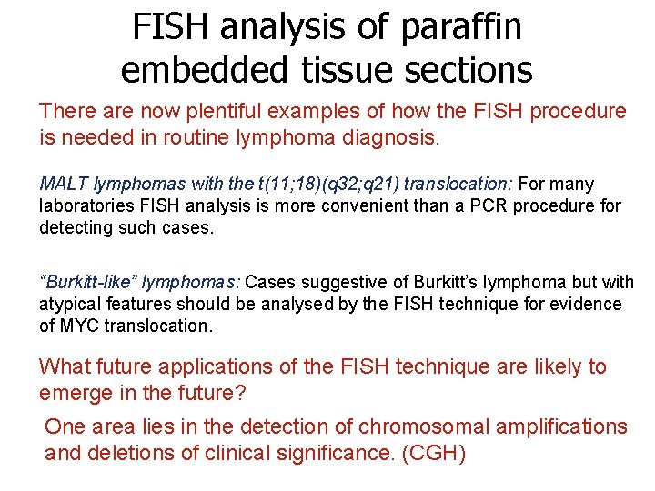 FISH analysis of paraffin embedded tissue sections There are now plentiful examples of how