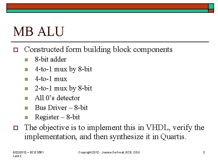 MB ALU o Constructed form building block components n n n n o 8