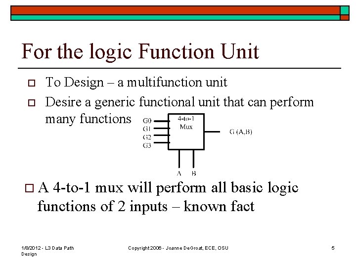 For the logic Function Unit o o To Design – a multifunction unit Desire