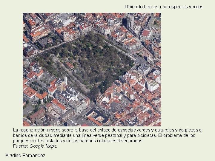 Uniendo barrios con espacios verdes La regeneración urbana sobre la base del enlace de