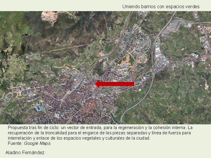 Uniendo barrios con espacios verdes Propuesta tras fin de ciclo: un vector de entrada,