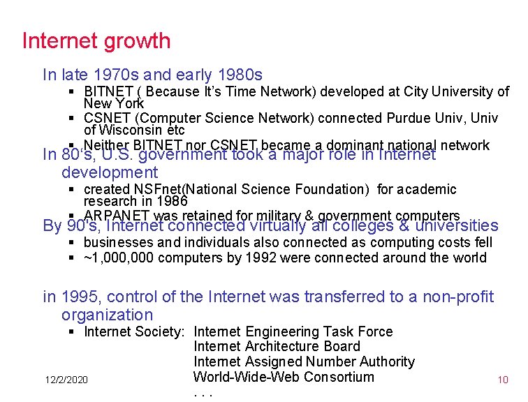 Internet growth In late 1970 s and early 1980 s § BITNET ( Because Internet growth In late 1970 s and early 1980 s § BITNET ( Because