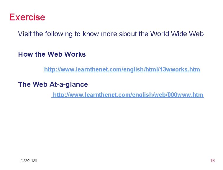 Exercise Visit the following to know more about the World Wide Web How the Exercise Visit the following to know more about the World Wide Web How the