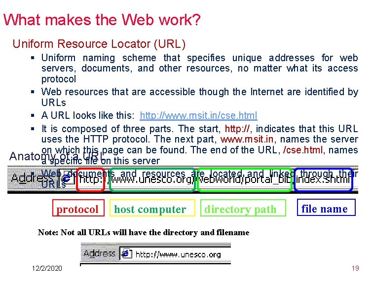What makes the Web work? Uniform Resource Locator (URL) § Uniform naming scheme that What makes the Web work? Uniform Resource Locator (URL) § Uniform naming scheme that
