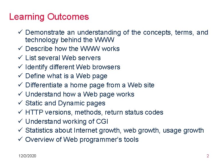 Learning Outcomes ü Demonstrate an understanding of the concepts, terms, and technology behind the Learning Outcomes ü Demonstrate an understanding of the concepts, terms, and technology behind the