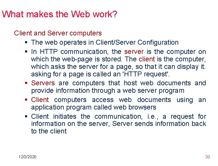 What makes the Web work? Client and Server computers § The web operates in What makes the Web work? Client and Server computers § The web operates in