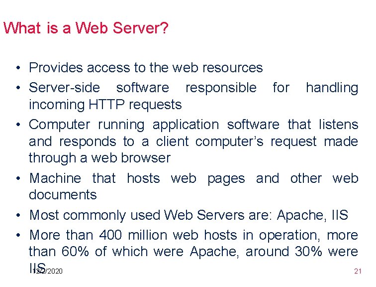 What is a Web Server? • Provides access to the web resources • Server-side What is a Web Server? • Provides access to the web resources • Server-side