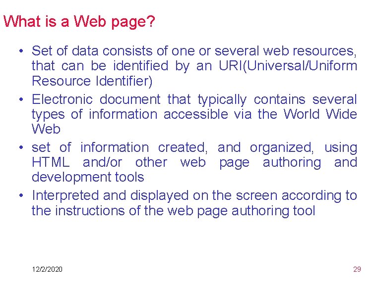 What is a Web page? • Set of data consists of one or several What is a Web page? • Set of data consists of one or several