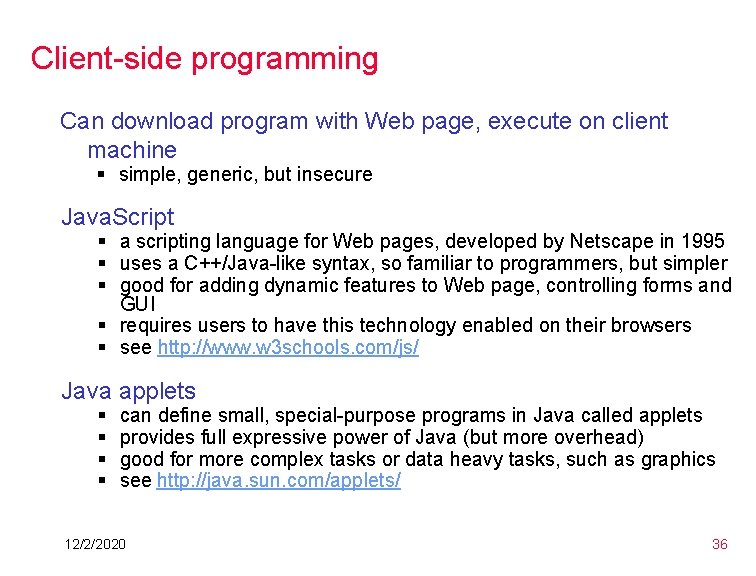 Client-side programming Can download program with Web page, execute on client machine § simple, Client-side programming Can download program with Web page, execute on client machine § simple,