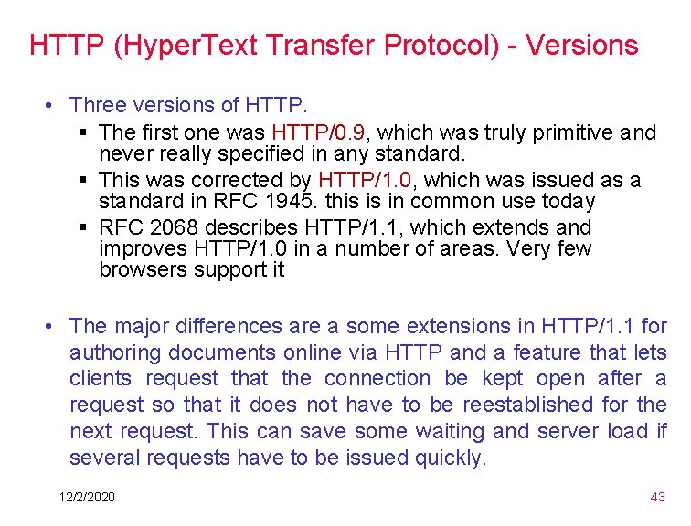 HTTP (Hyper. Text Transfer Protocol) - Versions • Three versions of HTTP. § The HTTP (Hyper. Text Transfer Protocol) - Versions • Three versions of HTTP. § The