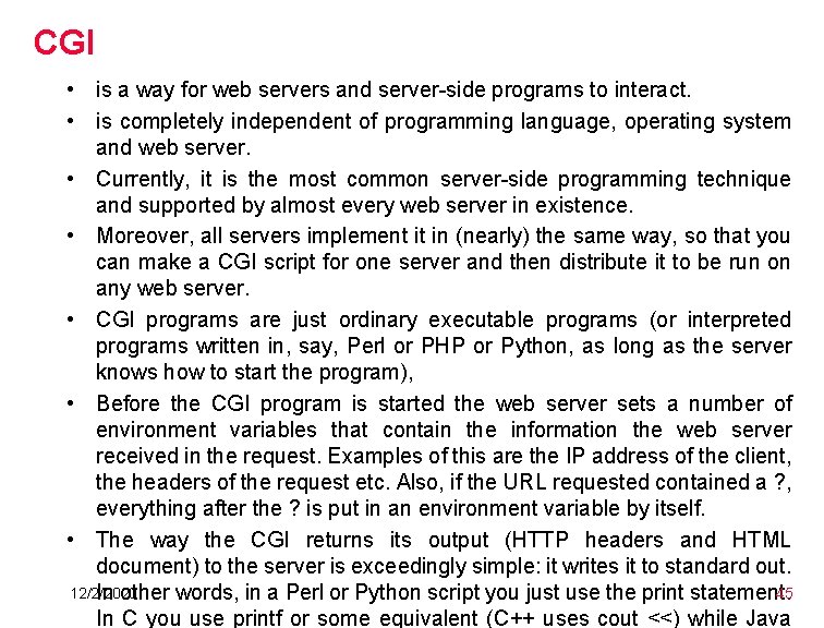 CGI • is a way for web servers and server-side programs to interact. • CGI • is a way for web servers and server-side programs to interact. •