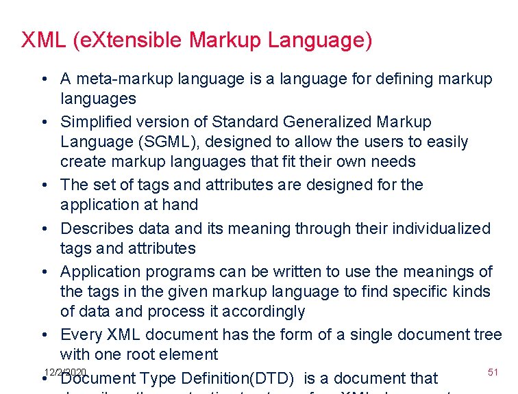 XML (e. Xtensible Markup Language) • A meta-markup language is a language for defining XML (e. Xtensible Markup Language) • A meta-markup language is a language for defining
