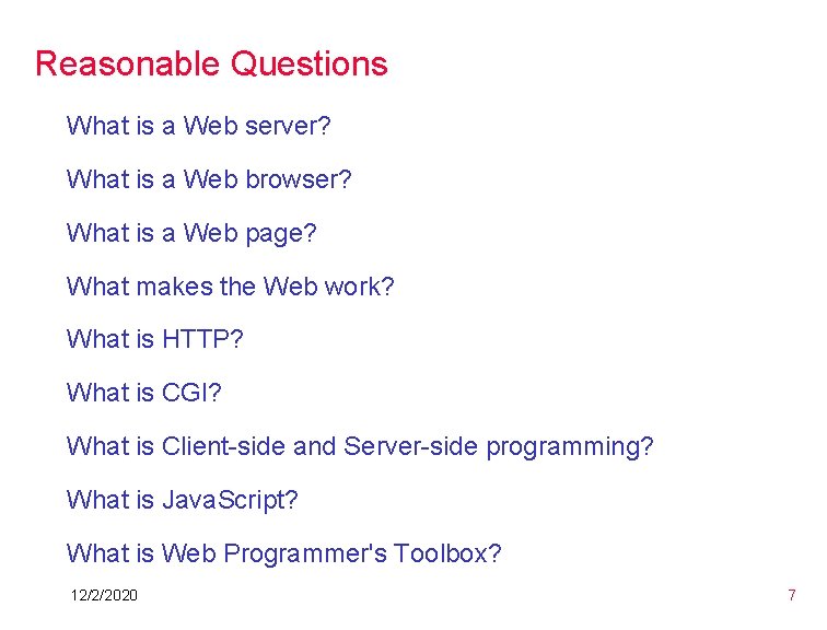 Reasonable Questions What is a Web server? What is a Web browser? What is Reasonable Questions What is a Web server? What is a Web browser? What is