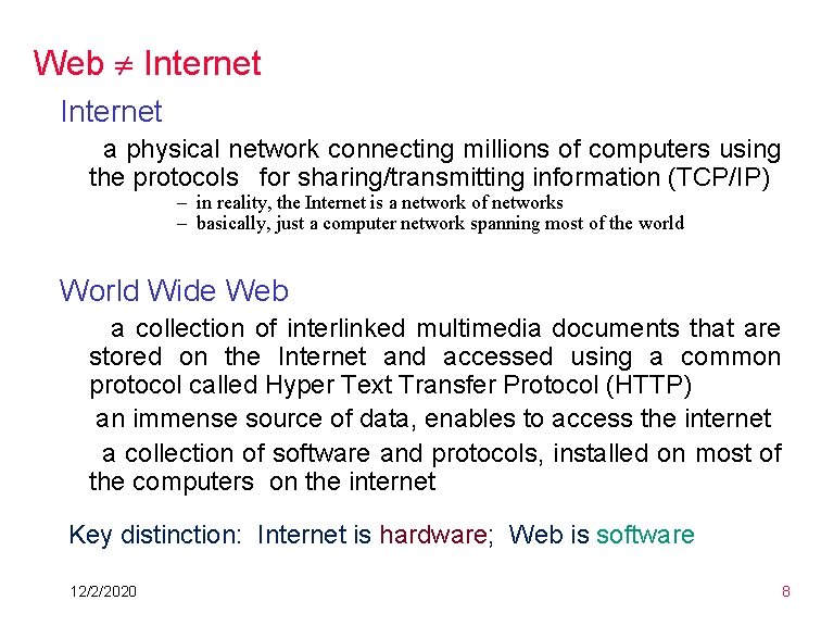Web Internet a physical network connecting millions of computers using the protocols for sharing/transmitting Web Internet a physical network connecting millions of computers using the protocols for sharing/transmitting