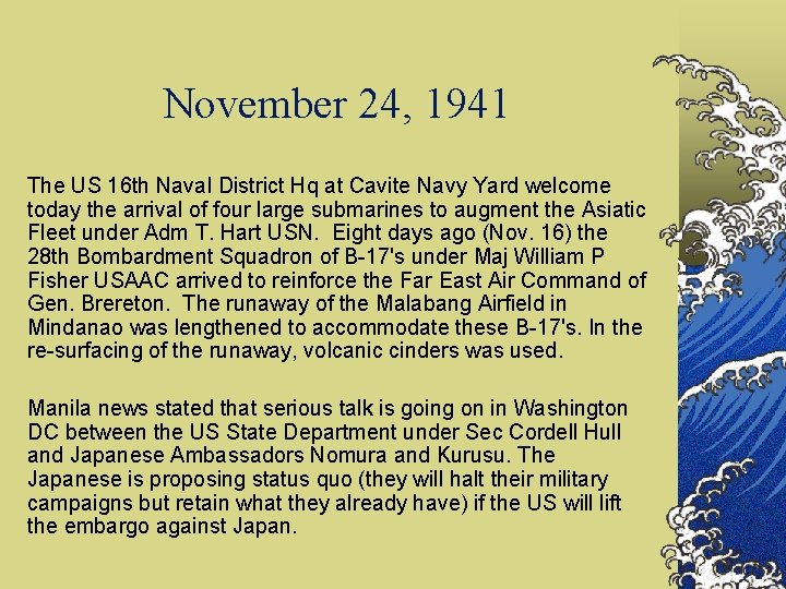 November 24, 1941 The US 16 th Naval District Hq at Cavite Navy Yard