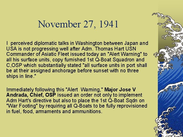 November 27, 1941 I perceived diplomatic talks in Washington between Japan and USA is