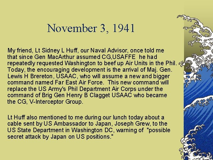 November 3, 1941 My friend, Lt Sidney L Huff, our Naval Advisor, once told