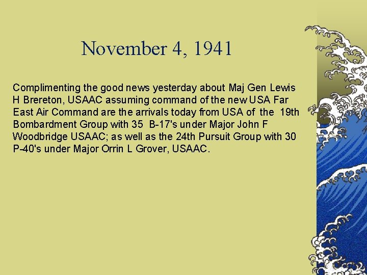 November 4, 1941 Complimenting the good news yesterday about Maj Gen Lewis H Brereton,