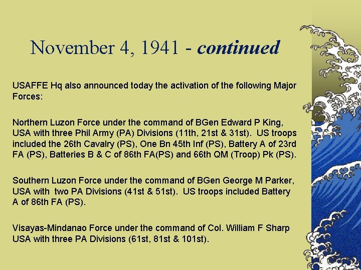 November 4, 1941 - continued USAFFE Hq also announced today the activation of the
