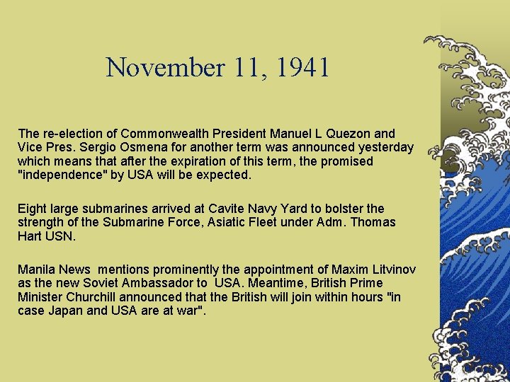 November 11, 1941 The re-election of Commonwealth President Manuel L Quezon and Vice Pres.