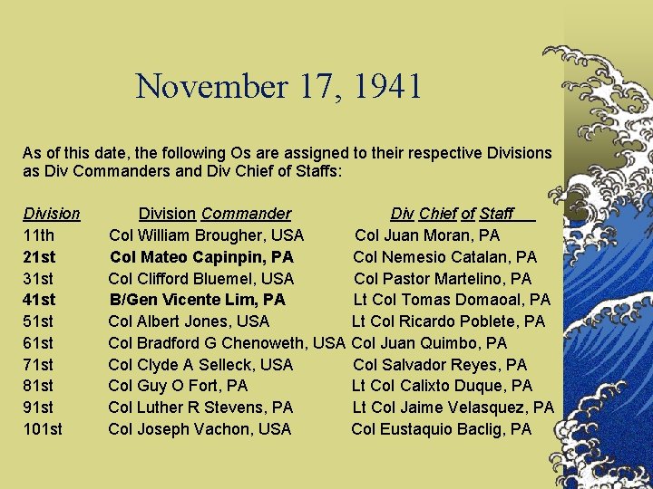 November 17, 1941 As of this date, the following Os are assigned to their