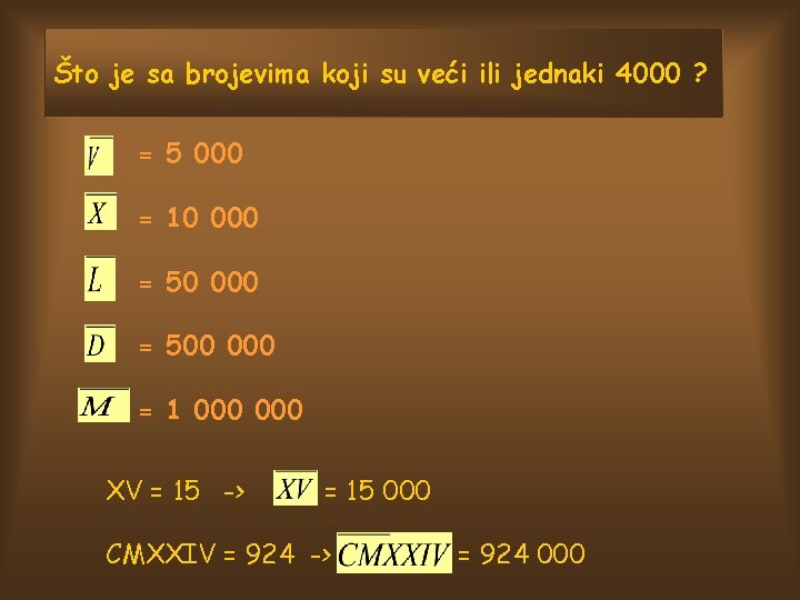 Što je sa brojevima koji su veći ili jednaki 4000 ? = 5 000