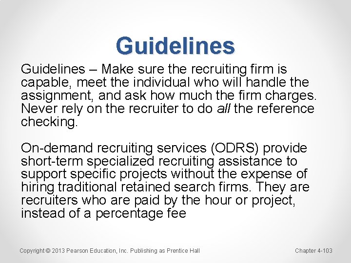 Guidelines – Make sure the recruiting firm is capable, meet the individual who will