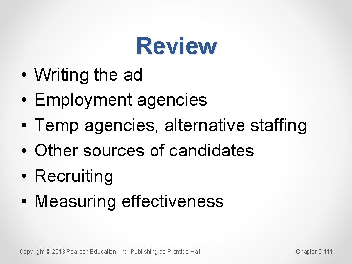 Review • • • Writing the ad Employment agencies Temp agencies, alternative staffing Other
