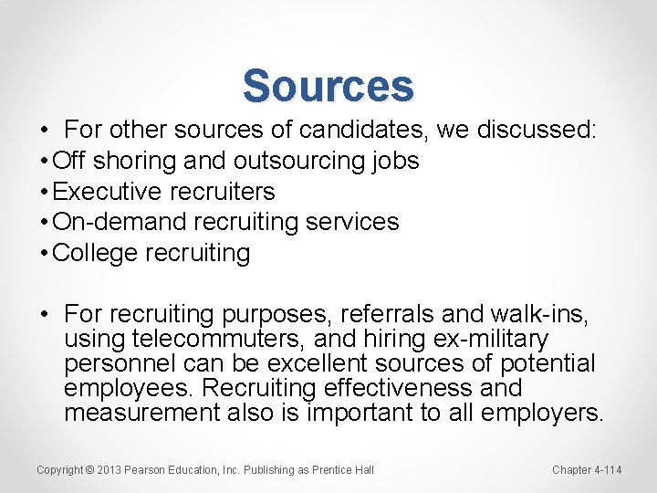 Sources • For other sources of candidates, we discussed: • Off shoring and outsourcing