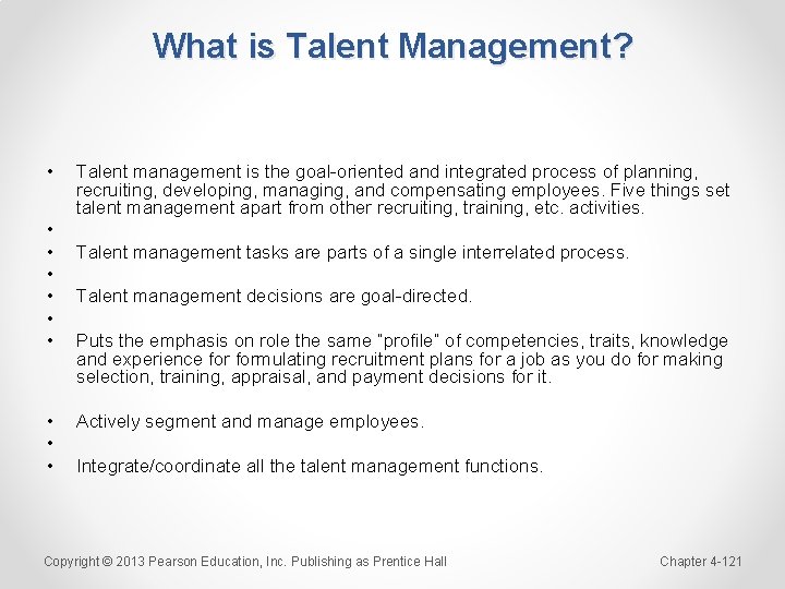 What is Talent Management? • • • • • Talent management is the goal-oriented