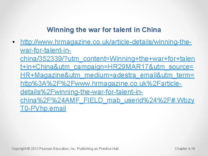 Winning the war for talent in China • http: //www. hrmagazine. co. uk/article-details/winning-thewar-for-talent-inchina/352339/? utm_content=Winning+the+war+for+talen