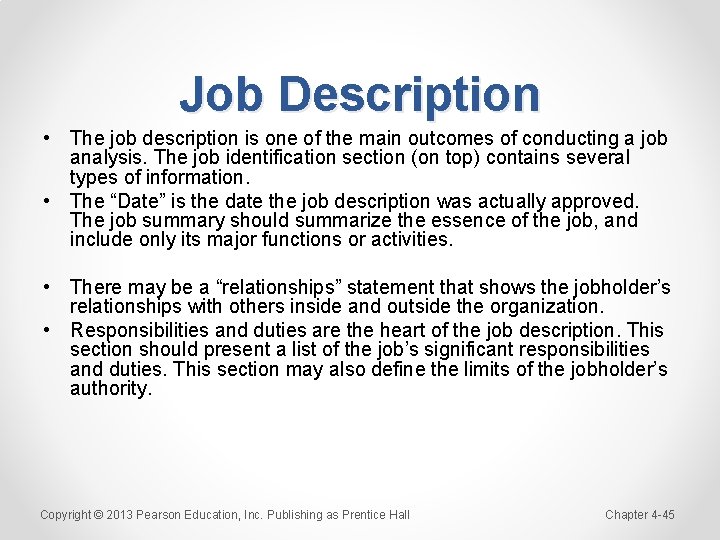 Job Description • The job description is one of the main outcomes of conducting