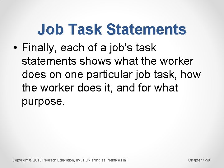 Job Task Statements • Finally, each of a job’s task statements shows what the