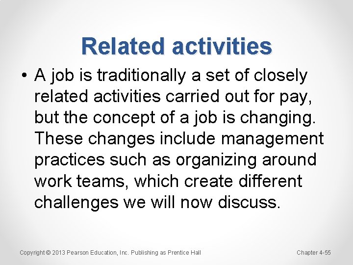 Related activities • A job is traditionally a set of closely related activities carried