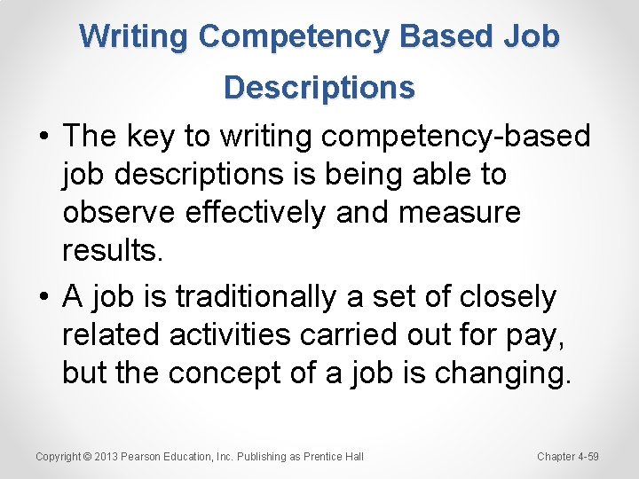 Writing Competency Based Job Descriptions • The key to writing competency-based job descriptions is