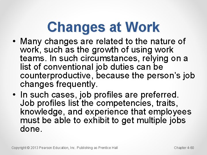 Changes at Work • Many changes are related to the nature of work, such