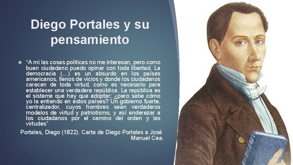Diego Portales y su pensamiento “A mí las cosas políticas no me interesan, pero