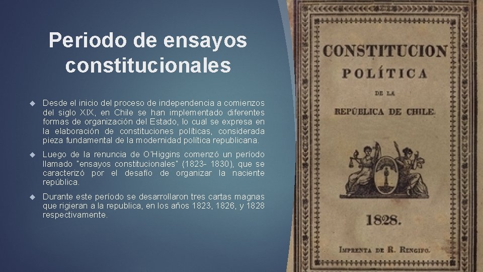 Periodo de ensayos constitucionales Desde el inicio del proceso de independencia a comienzos del