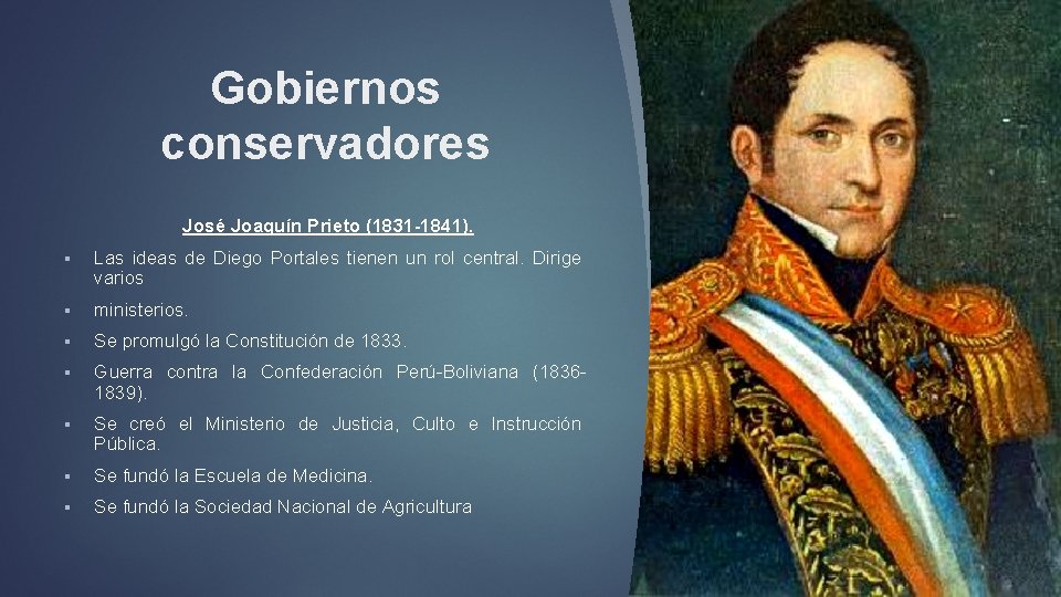 Gobiernos conservadores José Joaquín Prieto (1831 -1841). § Las ideas de Diego Portales tienen