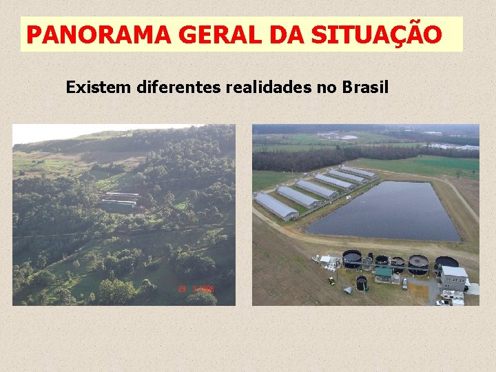 PANORAMA GERAL DA SITUAÇÃO Existem diferentes realidades no Brasil 