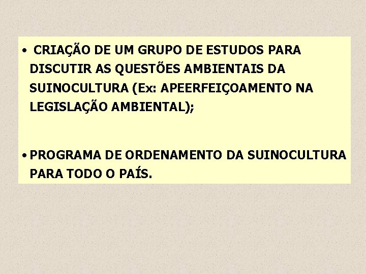  • CRIAÇÃO DE UM GRUPO DE ESTUDOS PARA DISCUTIR AS QUESTÕES AMBIENTAIS DA