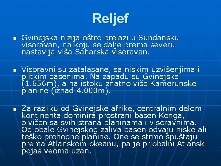 Reljef n n n Gvinejska nizija oštro prelazi u Sundansku visoravan, na koju se