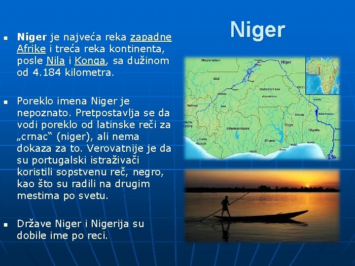 n n n Niger je najveća reka zapadne Afrike i treća reka kontinenta, posle