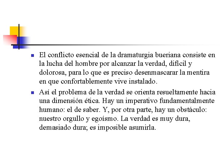 n n El conflicto esencial de la dramaturgia bueriana consiste en la lucha del