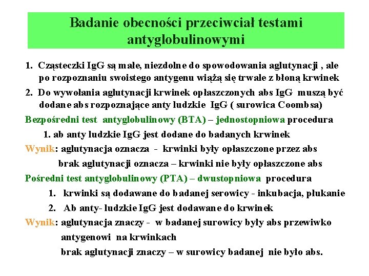 Badanie obecności przeciwciał testami antyglobulinowymi 1. Cząsteczki Ig. G są małe, niezdolne do spowodowania