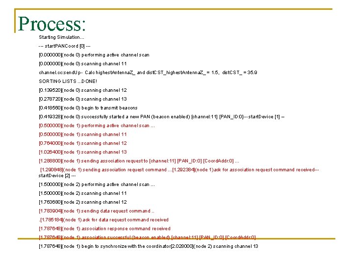 Process: Starting Simulation. . . --- start. PANCoord [0] --[0. 000000](node 0) performing active
