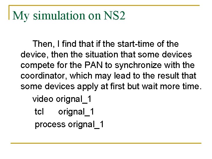 My simulation on NS 2 Then, I find that if the start-time of the