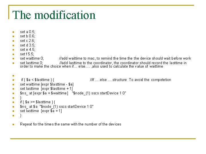 The modification n n n n set a 0. 5; set b 0. 6;