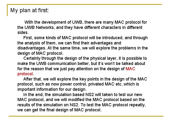 My plan at first: With the development of UWB, there are many MAC protocol